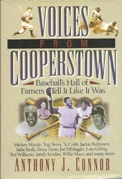 Hardcover Voices From Cooperstown: Baseball's Hall of Famers Tell It Like It Was (Mickey Mantle, Yogi Berra, Ty Cobb, Jackie Robinson, Babe Ruth, Dizzy Dean, Joe DiMaggio, Lou Gehrig, Ted Williams, Sandy Koufax, Willie Mays, and many more) Book