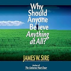 Why Should Anyone Believe Anything at All? Audiolibro Por James W. Sire arte de portada