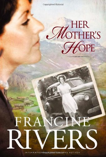 Her Mothers Hope by Rivers, Francine [Tyndale H... B00DWYPHA4 Book Cover