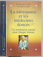 La ménopause et les médecines douces 2226088296 Book Cover