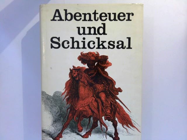 Abenteuer und Schicksal - Spannende Erzählungen aus aller Welt
