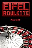  Eifel-Roulette (Kommissar-Laubach-Eifelkrimi 5)