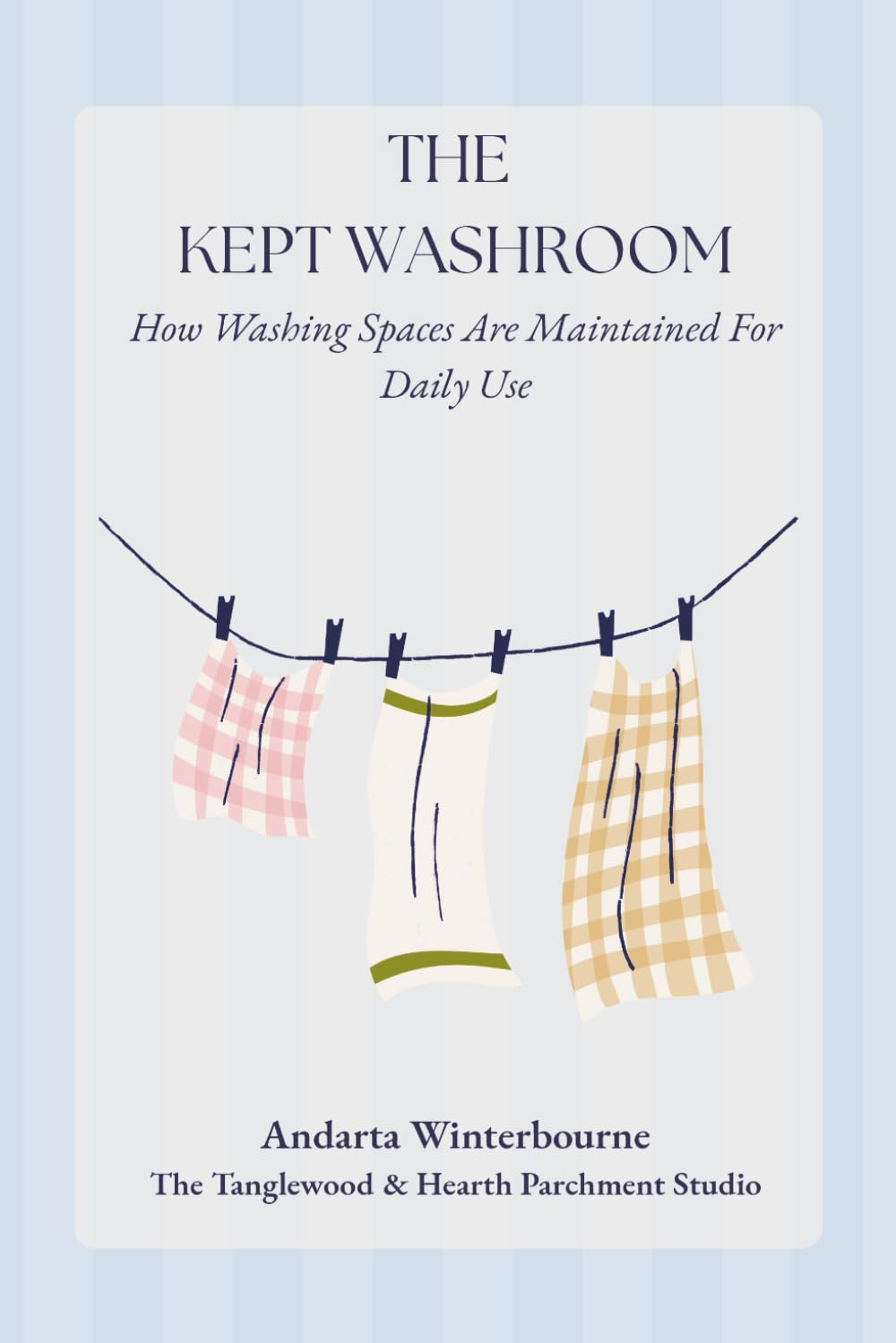 The Kept Washroom: How Washing Spaces Are Maintained For Daily Use (The Kept Rooms)