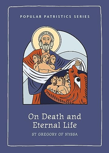 On Death and Eternal Life: 64 (Popular Patristics Series)