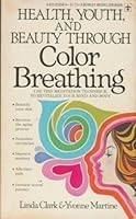 Health, Youth, and Beauty Through Color Breathing 0890871132 Book Cover