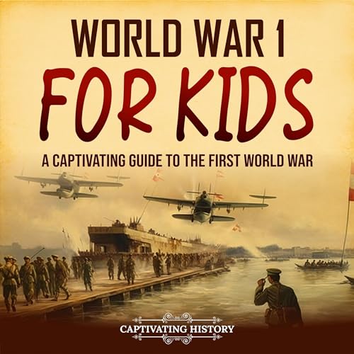 World War 1 for Kids by Captivating History episode artwork