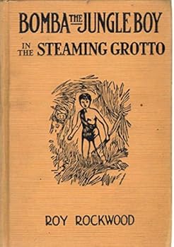 Bomba the Jungle Boy in the Steaming Grotto, or, Victorious Through Flame and Fury - Book #20 of the Bomba the Jungle Boy