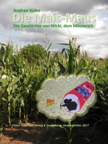 Die Mais-Maus: Die Geschichte Von Micki, Dem Mäuserich (German Edition)  Ebook : Kühn, Andrea: Amazon.in: Kindle Store