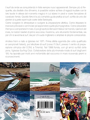 Il Surf Da Onda In Italia. Come Allenarsi, Scegliere Le Attrezzature, Imparare Le Manovre, Da Quelle Di Base Alle Più Spettacolari, Trovare Gli Spot, Prevedere Il Tempo, Garantire La Sicurezza. Nu... - 2