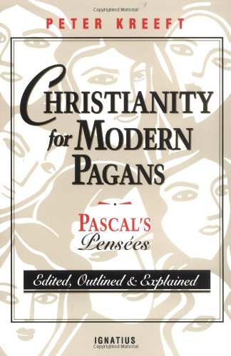  Christianity for Modern Pagans: Pascal's Pensees PDF