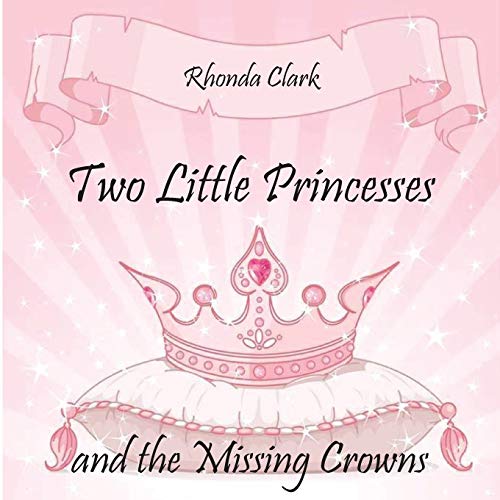 Two Little Princesses and the Missing Crowns (Zailey and Madelyn)