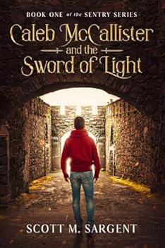 Paperback Caleb McCallister and the Sword of Light: Book 1 of the Sentry Series Book