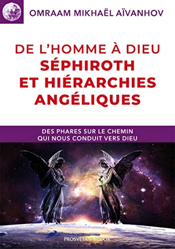 Télécharger De l'homme à Dieu : séphiroth et hiérarchies angéliques (Collection Izvor) Livre PDF Gratuit