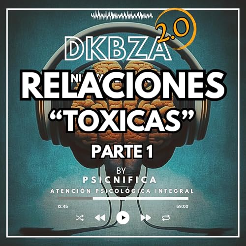 Relaciones "toxicas" PARTE 1
