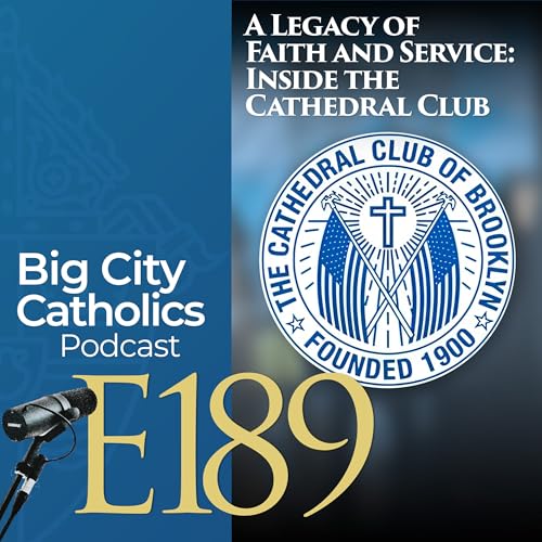 Episode 189 - A Legacy of Faith and Service: Inside the Cathedral Club