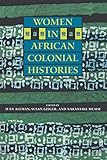 Women in African Colonial Histories