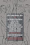 On Original Sin and A Disputation with the Jew, Leo, Concerning the Advent of Christ, the Son of God: Two Theological Treatises (The Middle Ages Series)