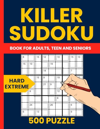 Killer Sudoku Books for Adults - 500 Hard to Extreme Killer Sudoku Puzzles for Experts: The Ultimate Collection of 250 Hard and 250 Very Hard Killer Sudoku Puzzles