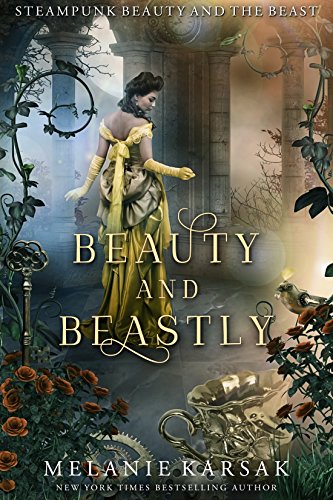 Beauty And Beastly: Steampunk Beauty And The Beast (Steampunk Fairy Tales Book 3) #TOP9