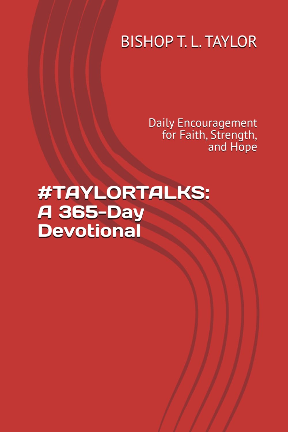#TAYLORTALKS: A 365-Day Devotional: Daily Encouragement for Faith, Strength, and Hope