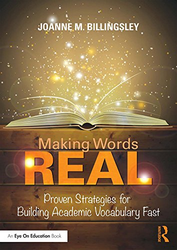 Making Words REAL: Proven Strategies for Building Academic Vocabulary Fast (English Edition)