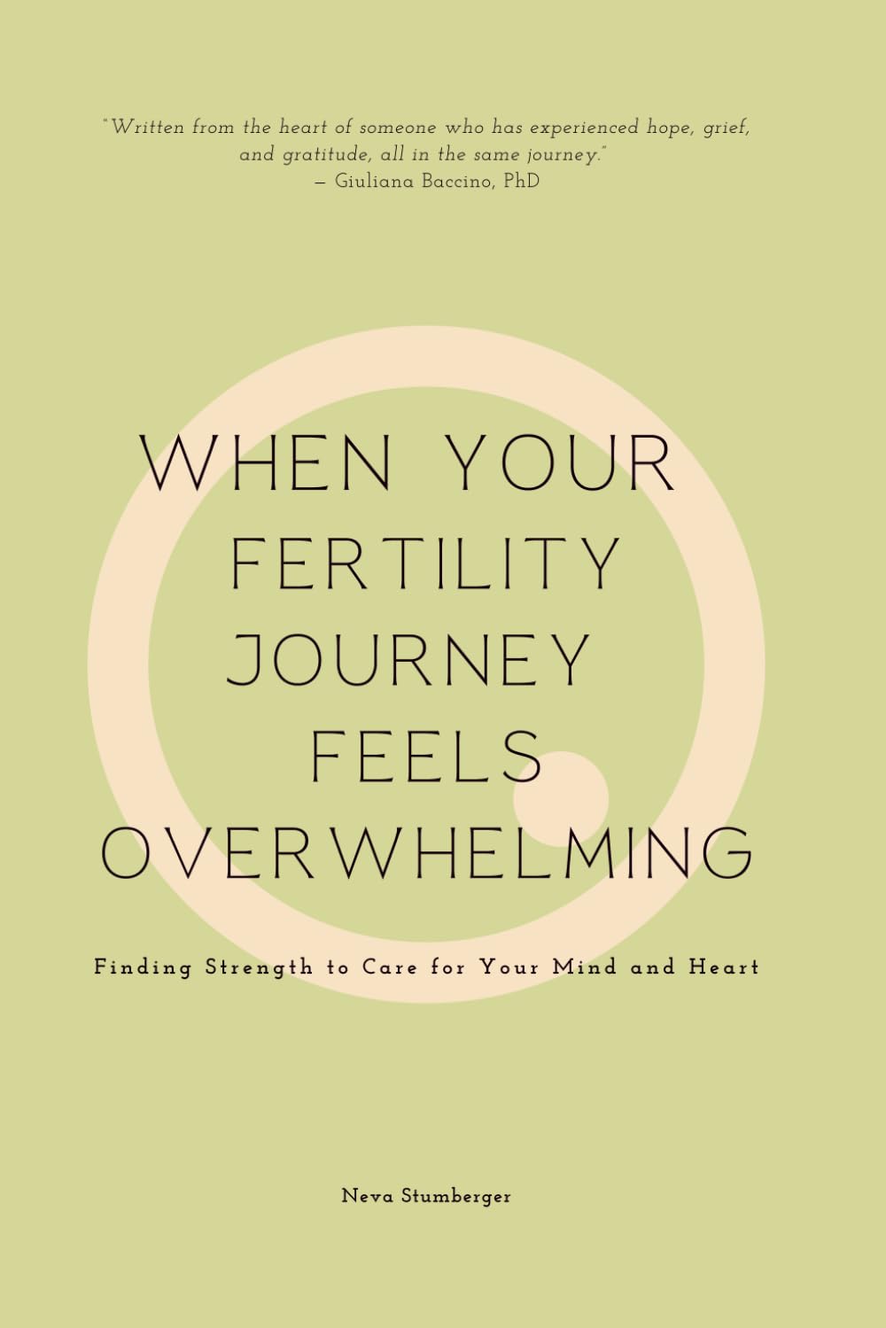 When Your Fertility Journey Feels Overwhelming: Finding Strength to Care for Your Mind and Heart