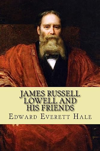 James Russell Lowell and His Friends