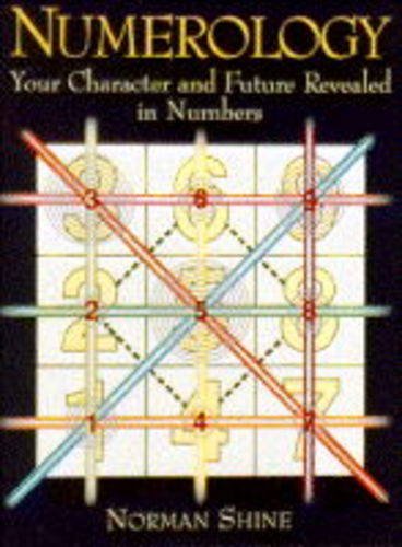 Numerology: Your Character and Future Revealed in Numbers
