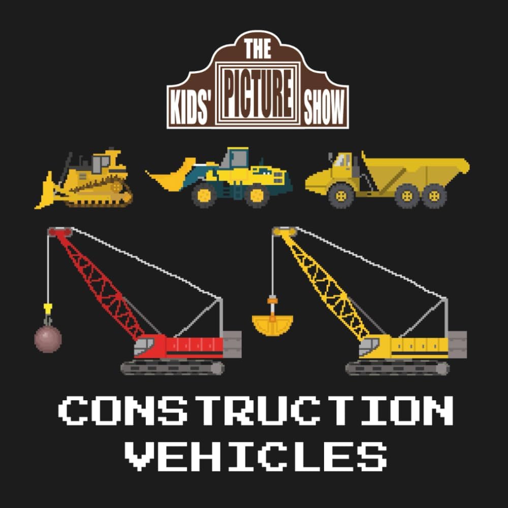 Construction Vehicles (The Kids' Picture Show)