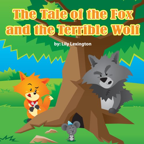 Children's Book: The Tale of The Fox and The Terrible Wolf (Fun Rhyming Children's Books)