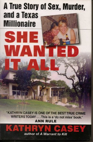 She Wanted it All: a True Story of Sex, Murder,... 0739452282 Book Cover