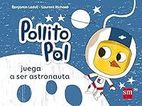 Pollito Pol juega a ser astronauta (Pollito Poll) 846758498X Book Cover