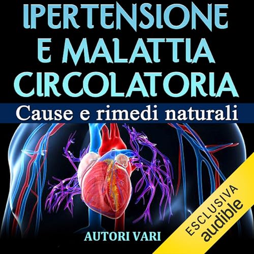 Ipertensione e malattia circolatoria Audiolibro Por Autori Vari arte de portada