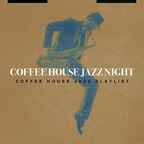 Coffee House Jazz Night by Coffee House Jazz Playlist on Amazon Music