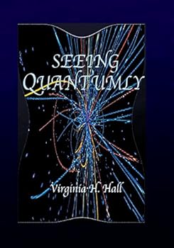 Paperback Seeing Quantumly: How Everything is Connected to Everything Else Book