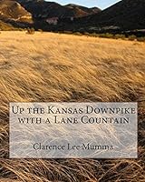 Up the Kansas Downpike with a Lane Countain 1456312669 Book Cover