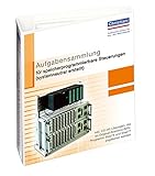 sps siemens 1200  Aufgabensammlung für speicherprogrammierbare Steuerungen (systemneutral erstellt). Mit CD mit Lösungen, die im Original-Siemens-SPS-Progamm Step5 und ... Step5 und Step7 angeboten werden