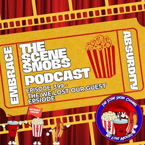 『🎃 The Scene Snobs Podcast Ep 399 – “The ‘We Lost Our Guest’ Episode” 🎬』のカバーアート