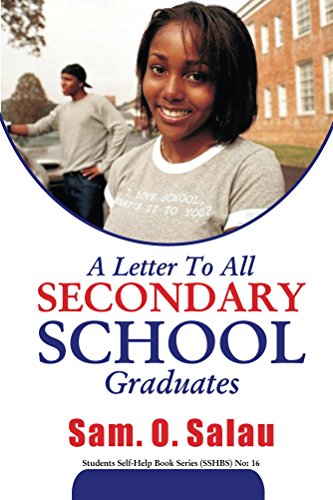 A Letter To All Secondary School Graduates (Students Self Help Book Series (SSHBS) 13)