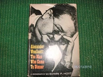 Alexander Woollcott: the man who came to dinner