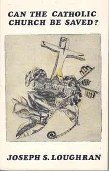 Paperback Can the Catholic Church be Saved? Book