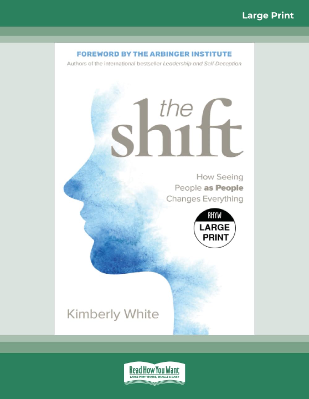 The Shift: How Seeing People as People Changes Everything - Large Print