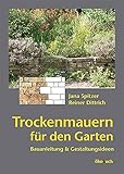 Trockenmauern für den Garten: Bauanleitungen und Gestaltungsideen