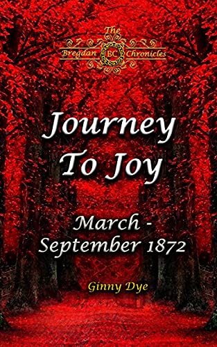Journey To Joy (# 18 in The Bregdan Chronicles Historical Fiction Romance Series)