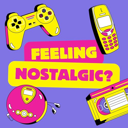 Couverture de NEW PODCAST - Feeling Nostalgic?