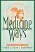 Medicine Ways: Disease, Health, and Survival among Native Americans (Contemporary Native American Communities)