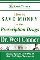 How to Save Money on Your Prescription Drugs 1448667550 Book Cover
