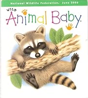 Wild Animal Baby June 2006 B008PTV7AU Book Cover