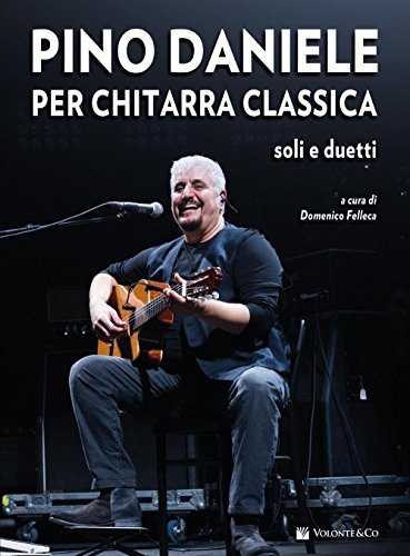 Pino Daniele per chitarra classica. Soli e duetti. Con CD Audio (Musica-Repertorio)