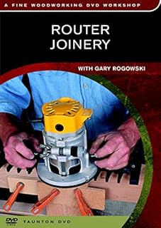Router Joinery: with Gary Rogowski